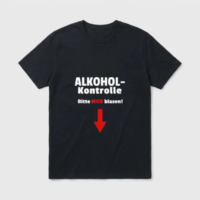 Alkohol-Kontrolle Bitte HIER blasen! T-Shirt – Klassisches T-Shirt in Schwarz
