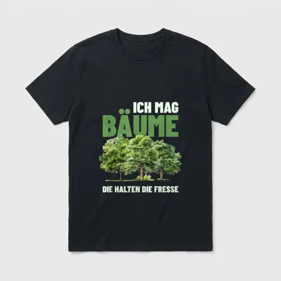 Ich mag Bäume T-Shirt – Spruch „Ich mag Bäume die halten die Fresse“ mit drei Bäumen – Klassisches T-Shirt in Schwarz