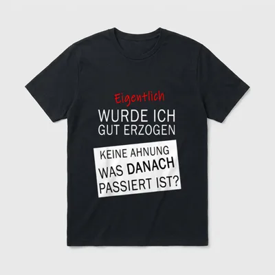 Eigentlich wurde ich gut T-Shirt – Klassisches T-Shirt in Schwarz