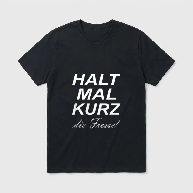 Einmal kurz Ruhe bitte T-Shirt – Schriftzug „Halt mal kurz die Fresse!“ in Weiß – Klassisches T-Shirt in Schwarz