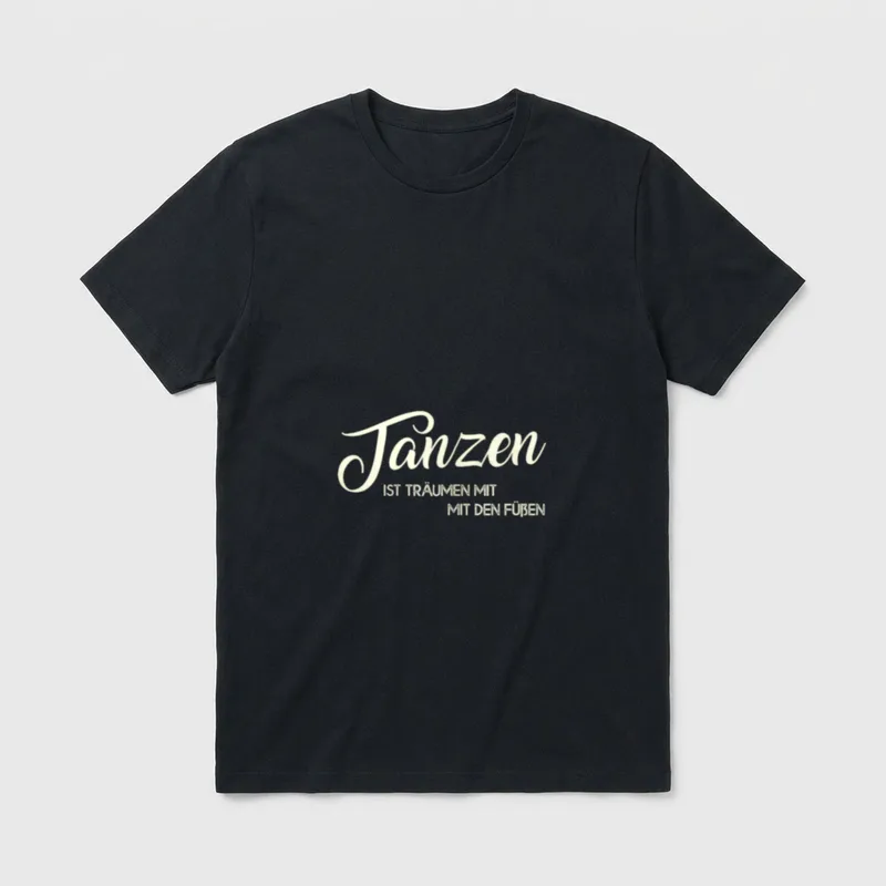Tanzen Ist Träumen T-Shirt – Schriftzug „Tanzen ist träumen mit den Füßen“ in Schreibschrift – Klassisches T-Shirt in Schwarz