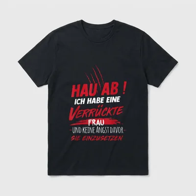 Hau ab! Ich habe T-Shirt – Spruch „Hau ab! Ich habe eine verrückte Frau“ in Rot/Weiß – Klassisches T-Shirt in Schwarz