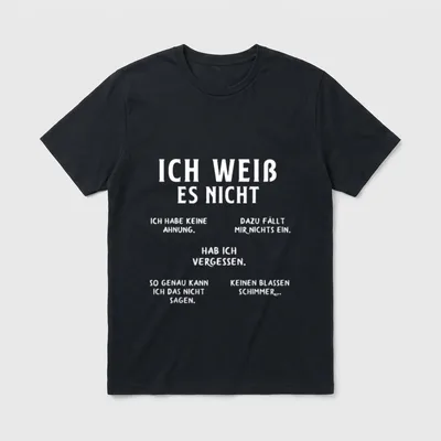Ich Weiss Es Nicht T-Shirt – Weiße Schrift „Ich weiß es nicht“ mit vier Ausreden – Klassisches T-Shirt in Schwarz