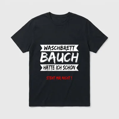 Waschbrettbauch Hatte Ich Schon Lustige Sprüche T-Shirt – Klassisches T-Shirt in Schwarz