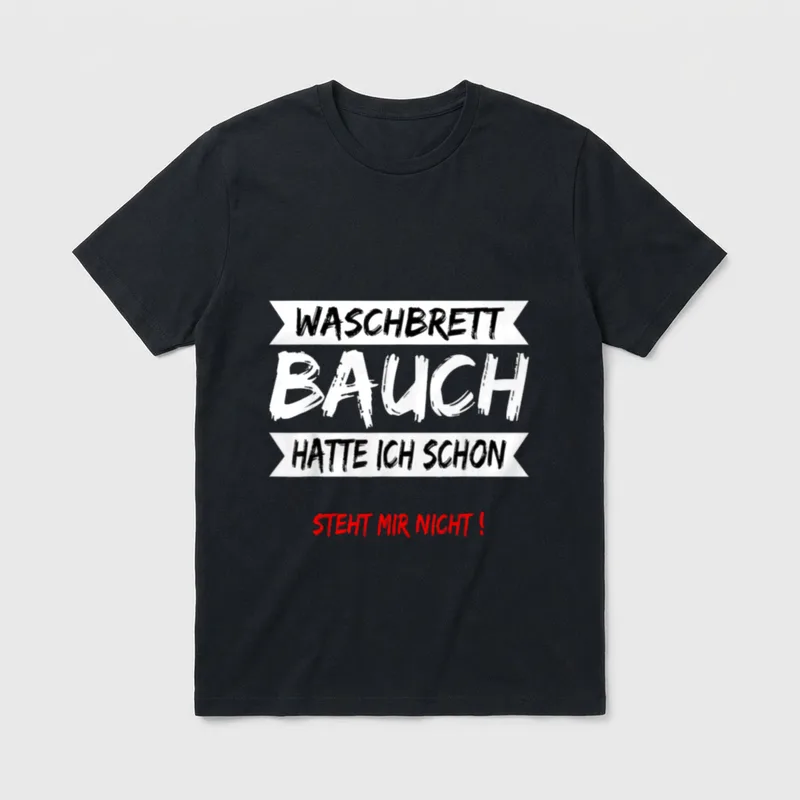 Waschbrettbauch Hatte Ich Schon Lustige Sprüche T-Shirt – Klassisches T-Shirt in Schwarz