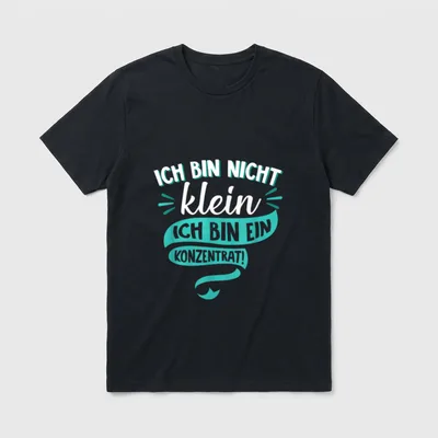 Ich bin nicht klein T-Shirt – Schriftzug „Ich bin nicht klein Ich bin ein Konzentrat!“ – Klassisches T-Shirt in Schwarz