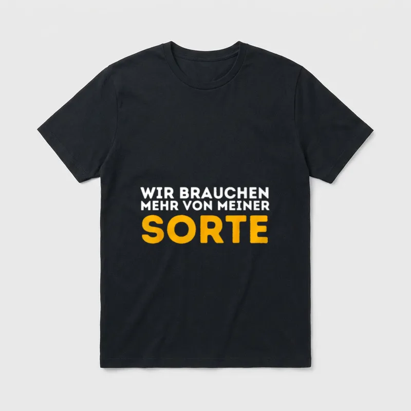 Wir Brauchen Mehr Von Meiner T-Shirt – Klassisches T-Shirt in Schwarz