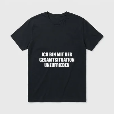 Ich bin T-Shirt – Weißer Blocktext „Ich bin mit der Gesamtsituation unzufrieden“ – Klassisches T-Shirt in Schwarz