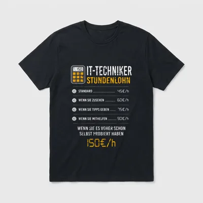 IT-Techniker Lustig Spruch Stundenlohn T-Shirt – Klassisches T-Shirt in Schwarz