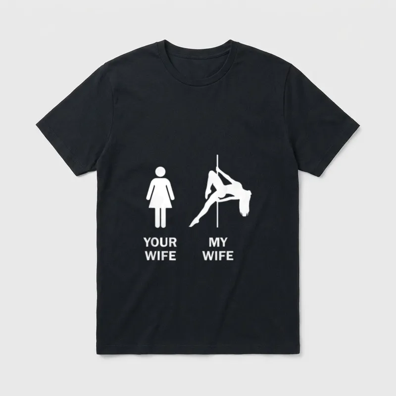 Lustiges Your Wife My T-Shirt – Piktogramm „Your Wife“ neben Pole-Dance-Silhouette „My Wife“ – Klassisches T-Shirt in Schwarz