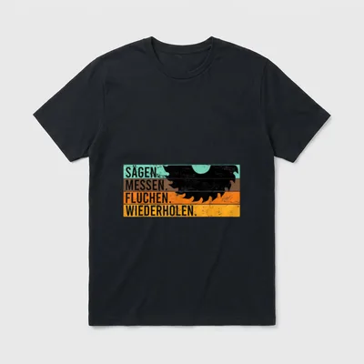 Vintage DIY Spruch Sägen T-Shirt – Klassisches T-Shirt in Schwarz
