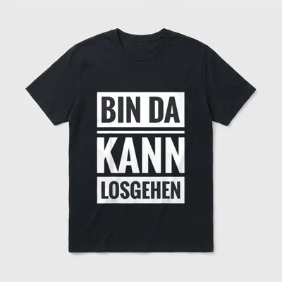 Lustiges Bin da kann T-Shirt – Schriftzug „Bin da kann losgehen“ in weißen Blöcken – Klassisches T-Shirt in Schwarz