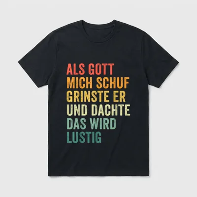 Humorvolle Quote T-Shirt – Klassisches T-Shirt in Schwarz