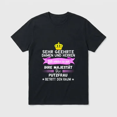 Putzfrau Majestät Putzfee Putzkraft T-Shirt – Klassisches T-Shirt in Schwarz