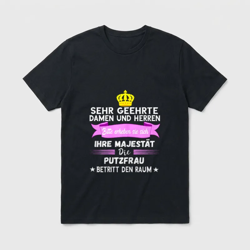 Putzfrau Majestät Putzfee Putzkraft T-Shirt – Klassisches T-Shirt in Schwarz