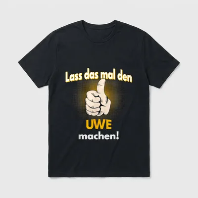 Uwe personalisiertes witziger Spruch T-Shirt – Klassisches T-Shirt in Schwarz