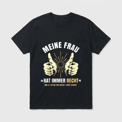 Meine Frau hat immer T-Shirt – Klassisches T-Shirt in Schwarz