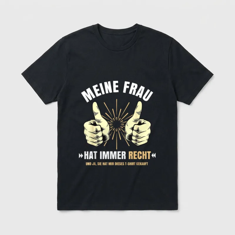 Meine Frau hat immer T-Shirt – Klassisches T-Shirt in Schwarz