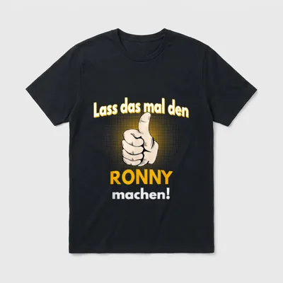 Ronny personalisiertes witziger Spruch T-Shirt – Klassisches T-Shirt in Schwarz
