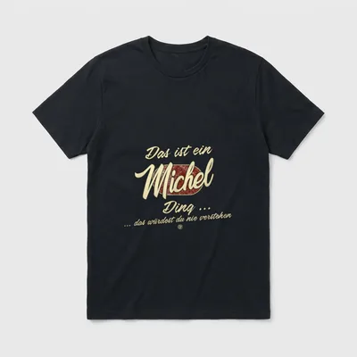 Das ist ein Michel T-Shirt – Klassisches T-Shirt in Schwarz