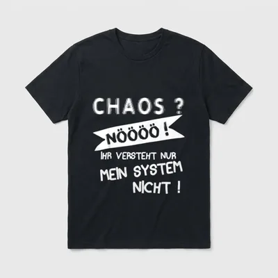 Lustiger ADS ADHS ADHD T-Shirt – Banner-Spruch „Chaos? Nöööö! Mein System“ in Handschrift – Klassisches T-Shirt in Schwarz