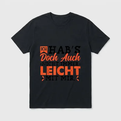 Ich Habs Doch Auch T-Shirt – Spruch „Ich hab's doch auch nicht immer leicht mit mir“ – Klassisches T-Shirt in Schwarz