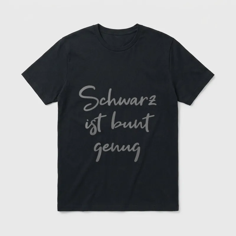 Schwarz ist bunt genug Statement T-Shirt – Klassisches T-Shirt in Schwarz