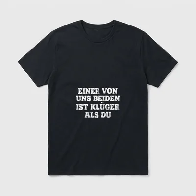 Einer Von Uns Beiden Lustige Sprüche T-Shirt – Klassisches T-Shirt in Schwarz
