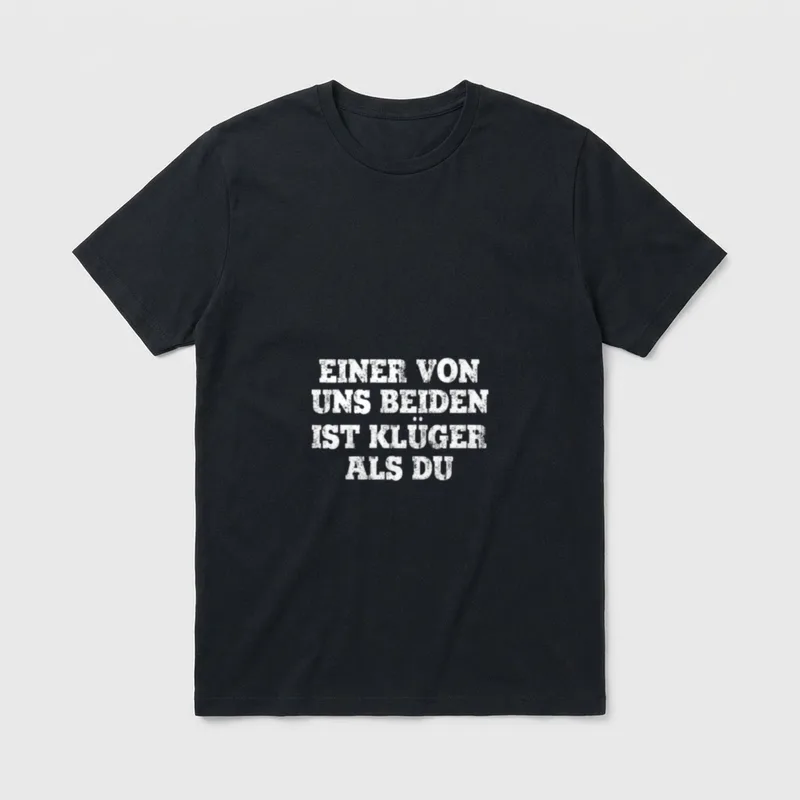 Einer Von Uns Beiden Lustige Sprüche T-Shirt – Klassisches T-Shirt in Schwarz