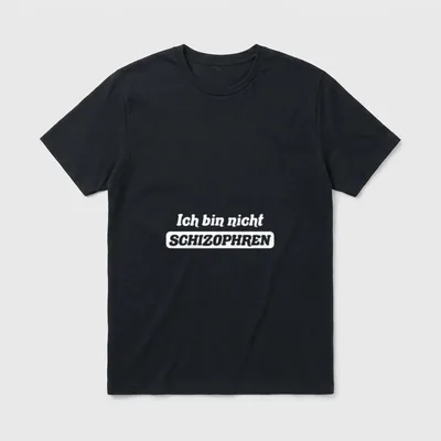 Ich bin nicht schizophren. T-Shirt – Schriftzug „Ich bin nicht SCHIZOPHREN“ in Weiß – Klassisches T-Shirt in Schwarz