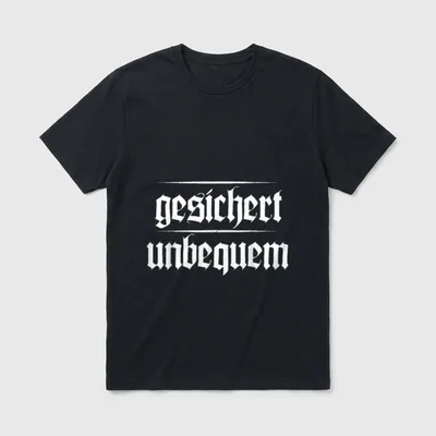 Gesichert Unbequem German Irony T-Shirt – Klassisches T-Shirt in Schwarz