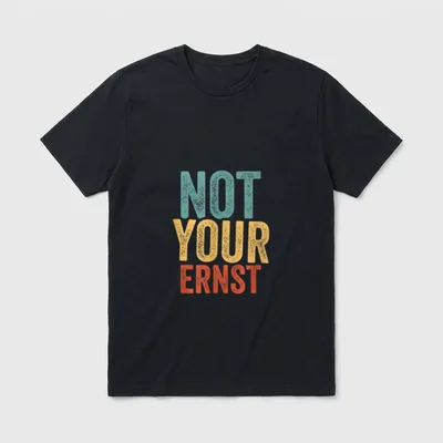 Not Your Ernst Lustiger Spruch T-Shirt – Schriftzug NOT YOUR ERNST in Türkis, Gelb, Orange – Klassisches T-Shirt in Schwarz