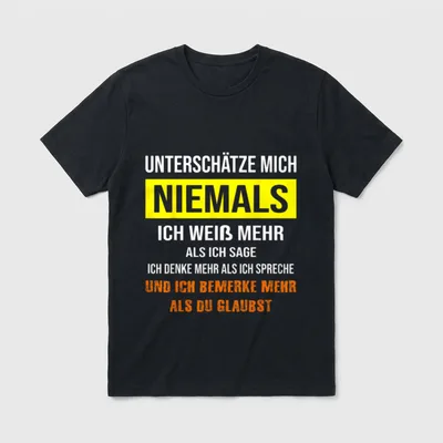 Unterschätze mich niemals ich T-Shirt – Klassisches T-Shirt in Schwarz