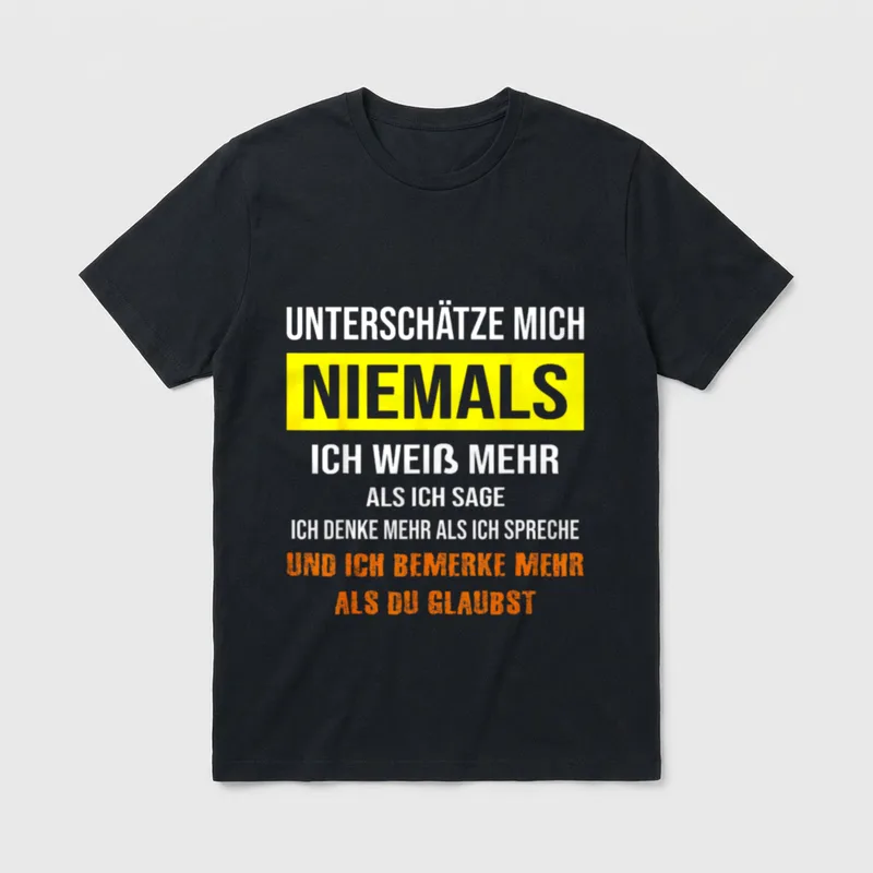 Unterschätze mich niemals ich T-Shirt – Klassisches T-Shirt in Schwarz