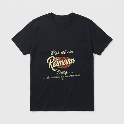 Das ist ein Reimann T-Shirt – Klassisches T-Shirt in Schwarz