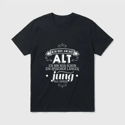 Ich bin nicht alt nur T-Shirt – Schriftzug „Ich bin nicht alt, nur länger jung als andere“ – Klassisches T-Shirt in Schwarz