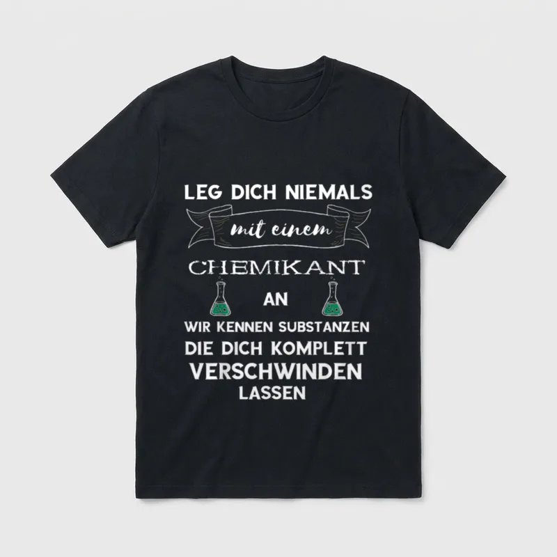 Chemiker Leg Dich Niemals T-Shirt – Klassisches T-Shirt in Schwarz