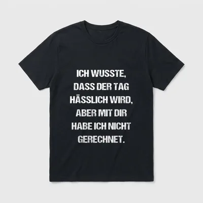 Hässlicher Tag Spruch T-Shirt – Klassisches T-Shirt in Schwarz