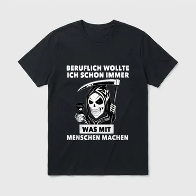 Beruflich... was mit Menschen T-Shirt – Sensenmann mit Sanduhr, Spruch zum Berufswunsch – Klassisches T-Shirt in Schwarz
