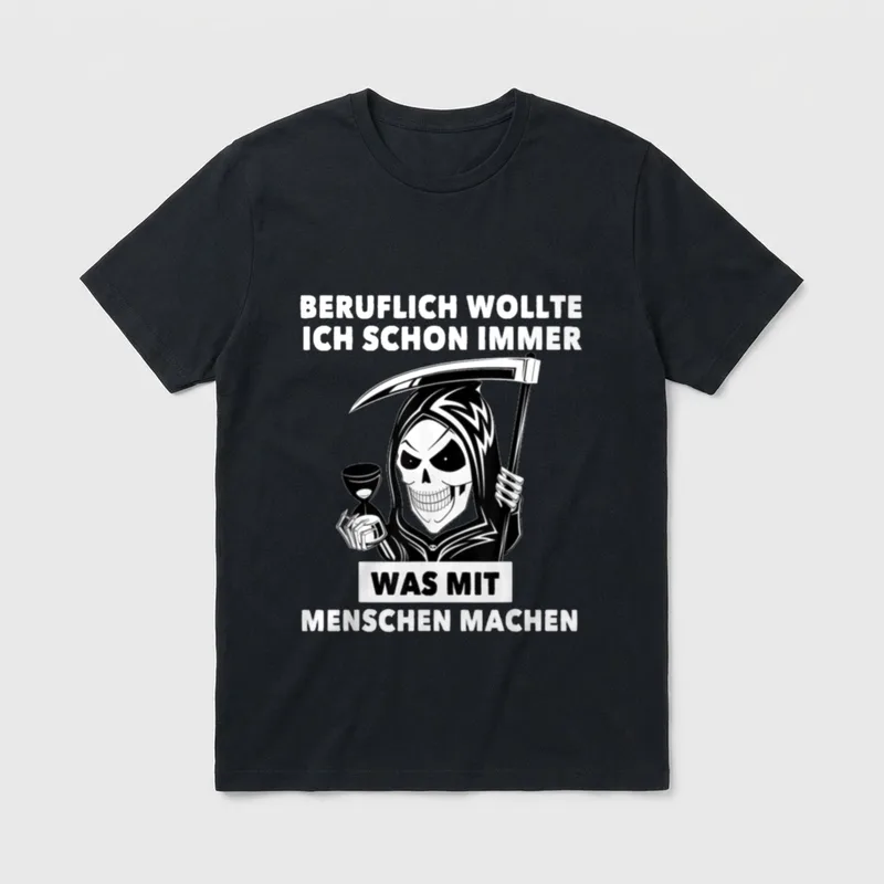 Beruflich... was mit Menschen T-Shirt – Sensenmann mit Sanduhr, Spruch zum Berufswunsch – Klassisches T-Shirt in Schwarz