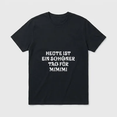 Heute ist ein schöner T-Shirt – Weißer Schriftzug „Heute ist ein schöner Tag für Mimimi“ – Klassisches T-Shirt in Schwarz