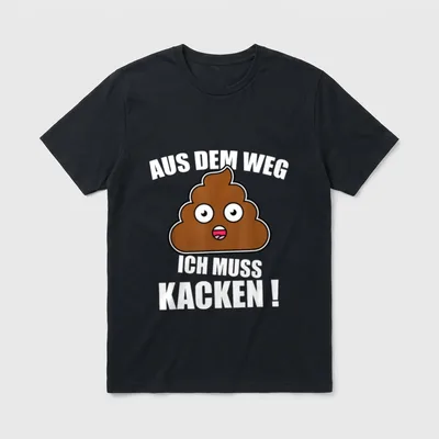 AUS DEM WEG ICH T-Shirt – Kackhaufen mit Augen, Text AUS DEM WEG ICH MUSS KACKEN – Klassisches T-Shirt in Schwarz