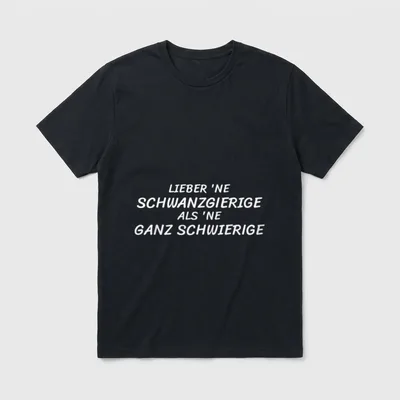 Lieber ne Schwanzgierige T-Shirt – Klassisches T-Shirt in Schwarz