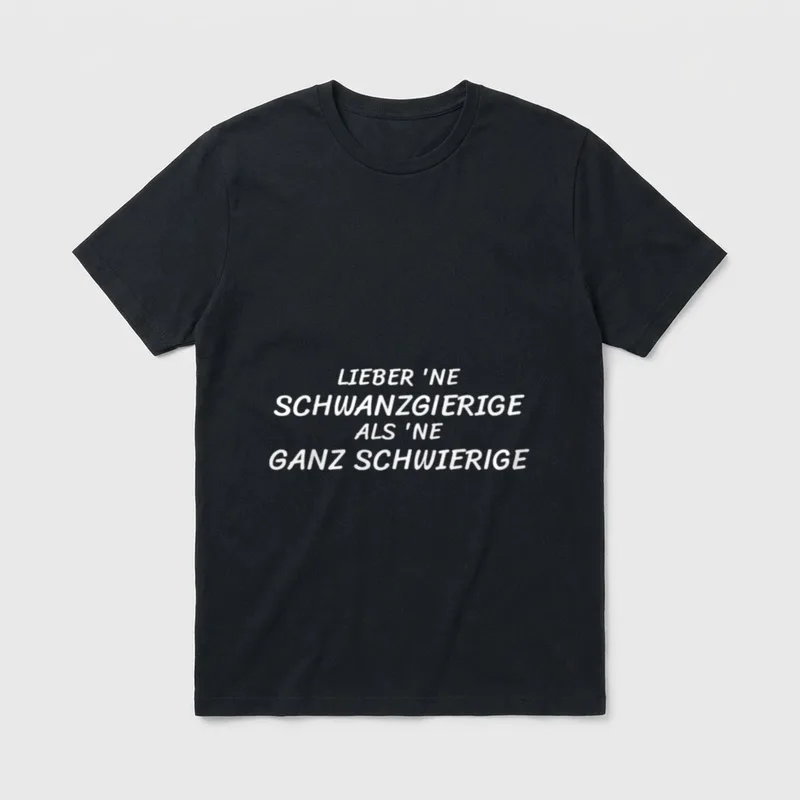 Lieber ne Schwanzgierige T-Shirt – Klassisches T-Shirt in Schwarz