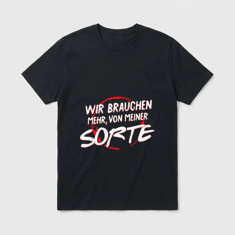 Wir Brauchen Mehr Lustige Sprüche T-Shirt – Klassisches T-Shirt in Schwarz