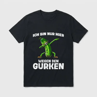 Ich Bin nur Hier T-Shirt – Dabbende Gurke mit Sonnenbrille, Spruch „Wegen den Gurken“ – Klassisches T-Shirt in Schwarz