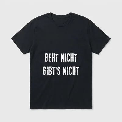 Geht nicht gibt's nicht T-Shirt – Schriftzug GEHT NICHT GIBT'S NICHT in Weiß – Klassisches T-Shirt in Schwarz