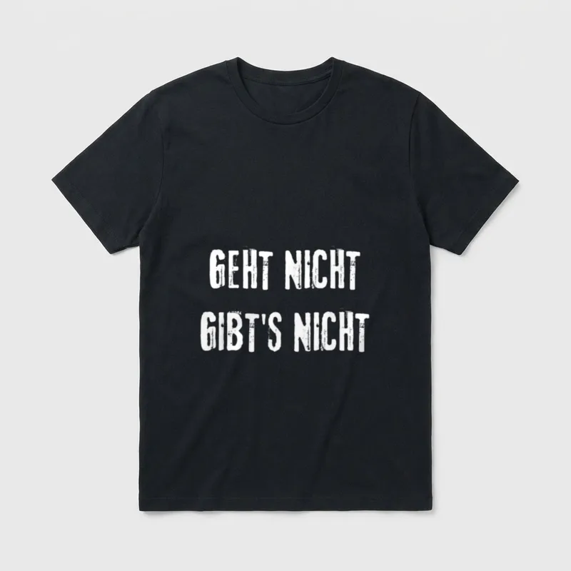 Geht nicht gibt's nicht T-Shirt – Schriftzug GEHT NICHT GIBT'S NICHT in Weiß – Klassisches T-Shirt in Schwarz