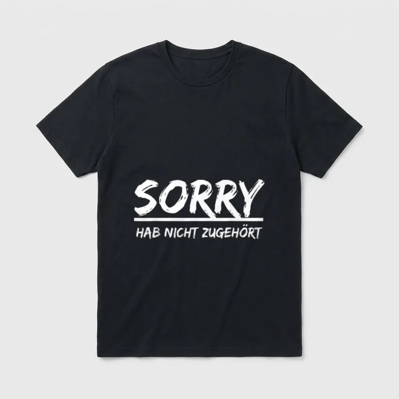 Nicht Zugehört Spruch T-Shirt – White text SORRY HAB NICHT ZUGEHÖRT on grey background – Klassisches T-Shirt in Schwarz