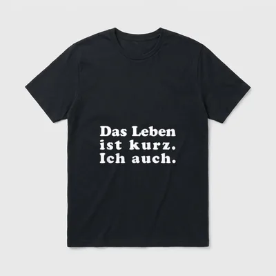 DAS LEBEN IST KURZ. T-Shirt – Schriftzug „Das Leben ist kurz. Ich auch.“ in Weiß – Klassisches T-Shirt in Schwarz